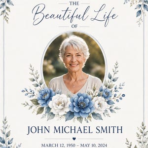 May include: A memorial card with a photo of a woman, surrounded by blue and white floral arrangements. The text reads "Celebrating the Beautiful Life of John Michael Smith" with dates March 12, 1950 - May 10, 2024, and a comforting quote.