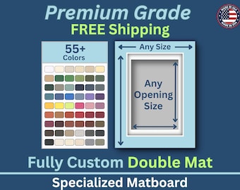 Fully Custom DOUBLE Premium Matboard | 50+ Colors | Acid Free | Custom Matboard | Any Opening and Outer Size | White Core | Matte Board