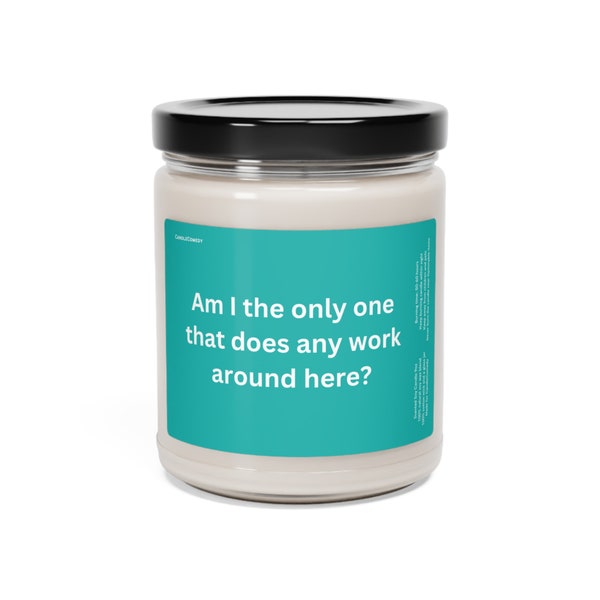 Funny Candles - Funny Gifts - Gag Gifts - Am I the only one who works office candle by CandleComedy - Scented Soy Candle, 9oz Teal Label