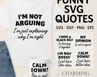 Puede incluir: Una camiseta y una taza blancas con citas humorísticas en texto negro. La camiseta dice "No estoy discutiendo, solo estoy explicando por qué tengo razón". La taza dice "¿Cálmate? Esta es solo mi voz". También se muestran citas adicionales.