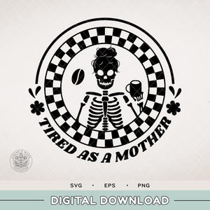 Cansada como uma mãe | Morte antes do descafeinado | Mãe cansada SVG | Amante de café | Design SVG moderno | Design para mãe | Café SVG