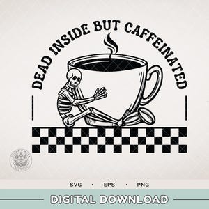 Morto dentro ma caffeinato / Morte prima del decaffeinato / Mamma stanca SVG / Amante del caffè / Design SVG alla moda / Design per la mamma / caffè SVG
