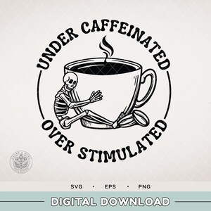 Sous-caféiné surstimulé | La mort avant le décaféiné | Maman fatiguée SVG | Amateur de café | Design SVG tendance | Mort à l'intérieur mais caféiné