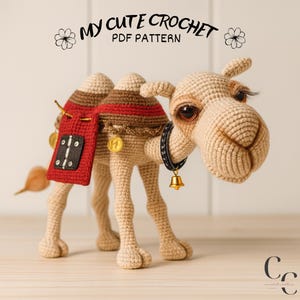 May include: A crocheted camel toy in beige, brown, and red. The camel has a black collar with a gold bell, a red saddle, and gold coins. The text "MY CUTE CROCHET PDF PATTERN" is at the top.