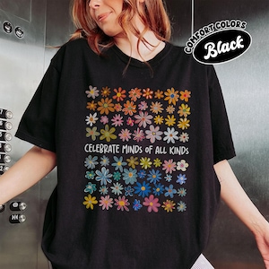 Celebrate Minds of All Kinds Shirt Neurodiversity Autism Awareness Tee with Flowers Graphic for Inclusive Support Vintage Top
