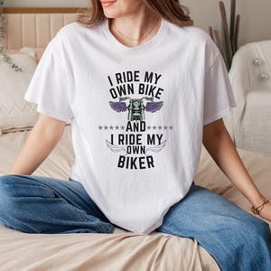 I Ride My Own Bike And I Do Ride My Own Funny Biker Shirt, Motorcycle Lover Tee, Women Biker Humor, Bold Statement Rider T-Shirt
