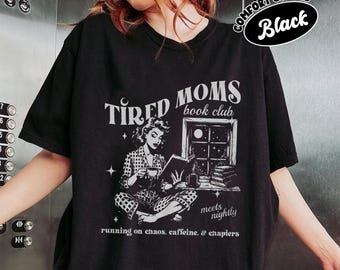 Tired Moms Book Club Comfort Colors Shirt, Funny Reading Mom T-Shirt, Book Lover Mother’s Day Gift, Vintage Aesthetic Literary Tee