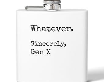 Como sea. Atentamente, Gen X Petaca de acero inoxidable - 177 ml