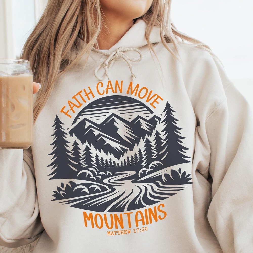 Faith Can Move Mountains Hoodie, Christian Hoodie, Bible Verse Hoodie, Jesus Hoodie, Faith Based Hoodie, Church Hoodie, Trendy Hoodie Realtorgift