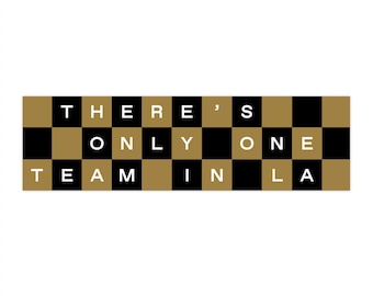 There's Only One Team in LA Black & Gold Bumper Sticker