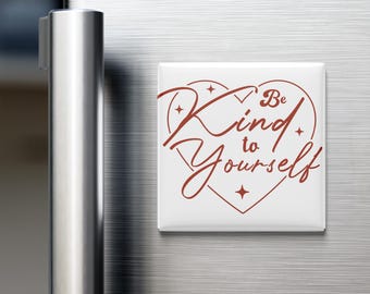 Be Kind To Yourself Magnet - Positive Affirmation Gift, Retro Refrigerator Magnet