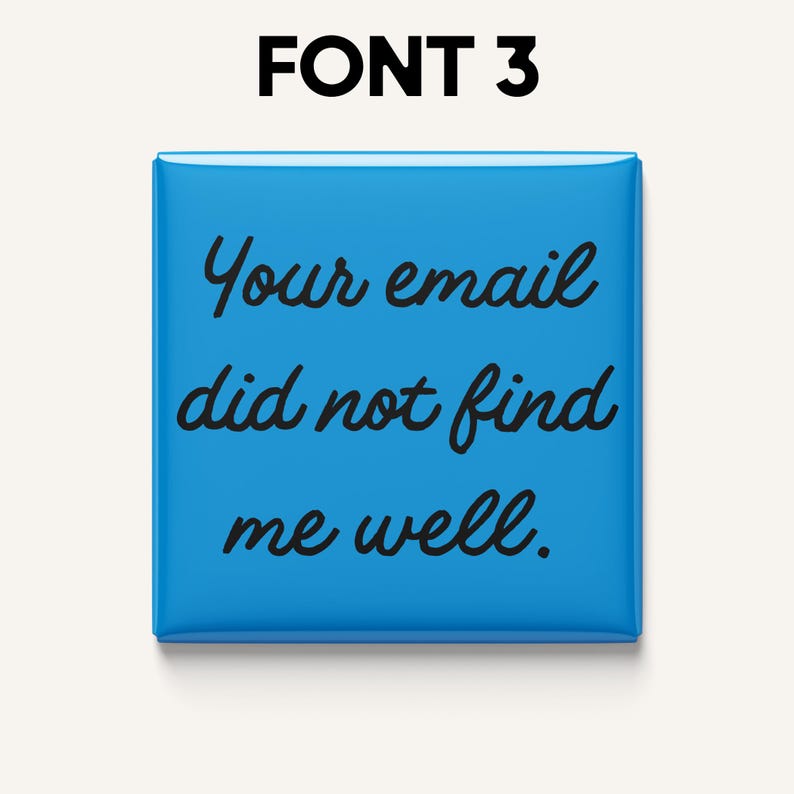 May include: A square, bright blue button with the text "Your email did not find me well" in black cursive font. The words "FONT 3" are at the top in black, sans-serif font.