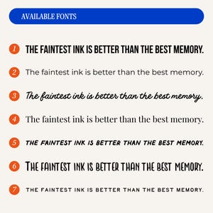 May include: Image showcasing seven font styles with the phrase "THE FAINTEST INK IS BETTER THAN THE BEST MEMORY." The fonts vary in style, from bold to cursive, with a blue banner at the top reading "AVAILABLE FONTS."