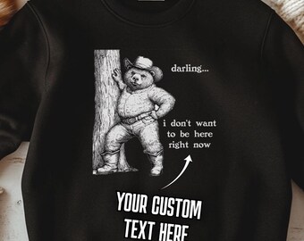Funny Customizable Shirt Cowboy Bear, Personalized Gift for Wife, Ironic Meme Tshirt, Custom Shirt for Friend, Custom Sweater for Gay Friend