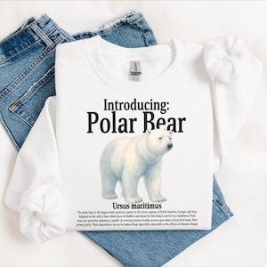 Polar Bear Sweatshirt, Wildlife Sweatshirt, Animal Lover Sweatshirt, Gift for Polar Bear Lover, Animal Conservation Gift for Biologist
