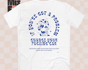 Als je een probleem hebt, verander dan je verdomde auto-T-shirt | Formule 1-merchandise | AS Kleur 5001