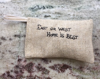 East or west Home is best - Proverb - Lavender sachet in linen with hand embroidered text