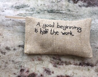 A good beginning is half the work - Proverb - Lavender sachet in linen with hand embroidered text - organic lavender -