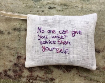 No one can give you wiser advice than yourself - Cicero Quote - Lavender sachet in linen with hand embroidered text Organic lavender Wisdom