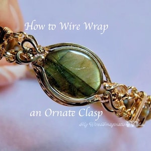 Wire Wrap Clasp & Bracelet Tutorial: Ornate Bracelet Pattern Step-by-Step (PDF Download)