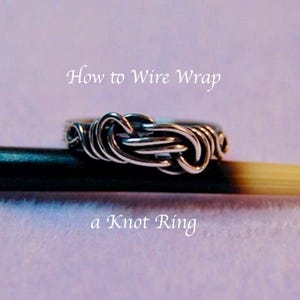 How to Wire Wrap a Knot Ring Wire, All Wire Ring Ladies or Men&#39;s Knot Ring, Unisex Ring Design, Wire Wrap Wedding Rings, No Soldering