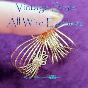 Earring Tutorial, Vintage Style Earring All Wire  Earring, Wire Wrapping Earring Tutorial, Jewelry Pattern, PDF Instructions, Wire Wrapping