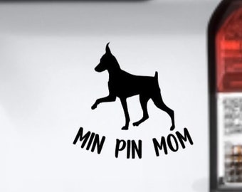 Min Pin Mom vinyl decal bumper sticker, Miniature Pinscher, Dog Mom, Laptop Tumbler Dog Sticker, Dog Lover Gift, Will Stop for Dogs