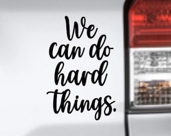 We Can Do Hard Things | Vinyl Decal Bumper Sticker Thing | Untamed Glennon Doyle | You Can Do Hard Things | Goddamn Cheetah | Love Warrior