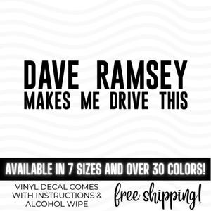 Dave Ramsey Makes Me Drive This Vinyl Decal Bumper Sticker, Gazelle Intense, Dave Ramsey Hooptie, Debt Is Dumb Sticker