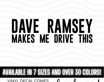 Dave Ramsey Makes Me Drive This Vinyl Decal Bumper Sticker, Gazelle Intense, Dave Ramsey Hooptie, Debt Is Dumb Sticker