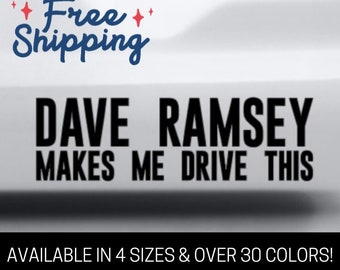 Dave Ramsey Makes Me Drive This | Vinyl Decal Bumper Sticker | Gazelle Intense | Gazelle Intensity | Dave Ramsey Car | Debt Is Dumb Sticker