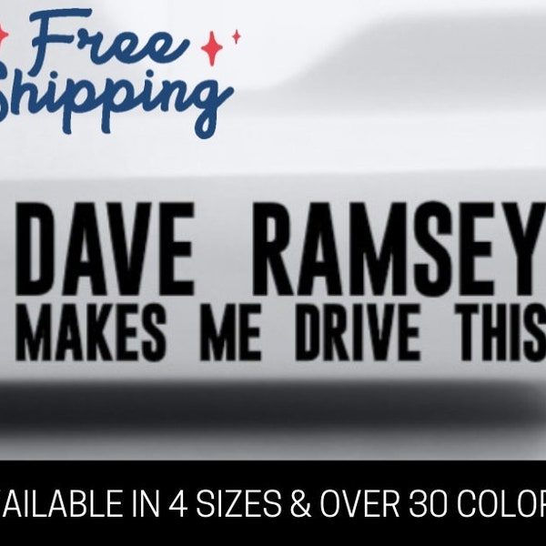 Dave Ramsey Makes Me Drive This | Vinyl Decal Bumper Sticker | Gazelle Intense | Gazelle Intensity | Dave Ramsey Car | Debt Is Dumb Sticker