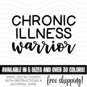 May include: A black vinyl decal featuring the text CHRONIC ILLNESS WARRIOR in a combination of bold sans-serif and cursive script lettering. The design is presented against a white background with subtle wavy lines.