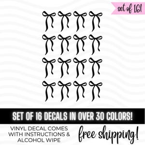 May include: A set of 16 black bow decals arranged in a grid pattern. The image includes text that reads "SET OF 16 DECALS IN OVER 30 COLORS!" and "VINYL DECAL COMES WITH INSTRUCTIONS & ALCOHOL WIPE". The text "free shipping!" is also present.