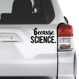 Because Science Vinyl Decal Bumper Sticker Science Gift - Etsy