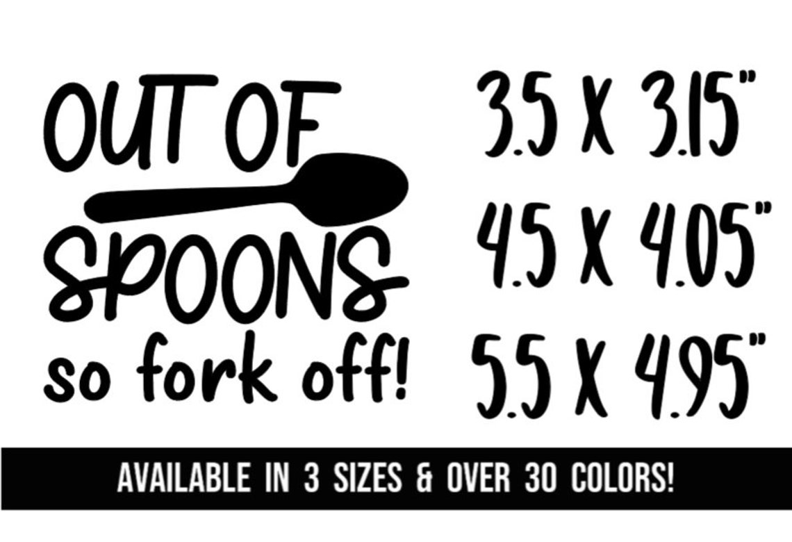 Out of Spoons so Fork off Vinyl Decal Bumper Sticker Spoonie Etsy
