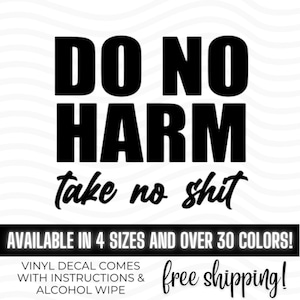 Do No Harm Take No Shit vinyl decal bumper sticker, Moira Fowley Doyel quote, Do Good, Ahimsa and Karma Lifestyle