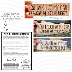 You Laugh At My Car I Laugh At Your Debt vinyl decal bumper sticker, Dave Ramsey, Gazelle Intense, Hoopty Vehicle, Paid Off Truck, Window image 3