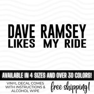 Dave Ramsey Likes My Ride Vinyl Decal Bumper Sticker, Debt Is Dumb, Dave Car, Gazelle Intense, Dave Ramsey Makes Me Drive This