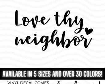 Love Thy Neighbor vinyl decal bumper sticker, Bible Verse Quote, Gospel of Matthew, Leviticus 19:18, Positive Quote, Gifts for Christians