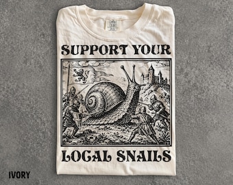 Support Your Local Snails Shirt, Medieval Snail Tee, Funny Medieval Shirt, Snail Graphic Tee, Renaissance Humor, Ren Faire Shirt