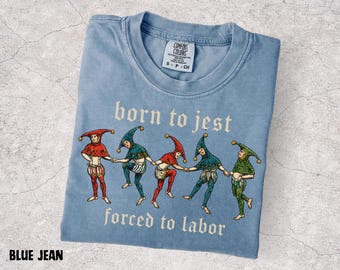 Born to Jest Shirt, Medieval Jester Tee, Funny Renaissance Shirt, Court Jester Graphic Tee, Medieval Humor, Ren Faire Shirt, Comfort Colors
