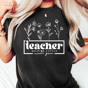 Comfort Colors® Helping Little Minds Grow, Custom Teacher Shirt, Kindergarten Shirt, Floral Teacher Shirt, Teacher Appreciation, Preschool