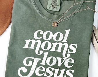 Comfort Colors® Cool Moms Love Jesus Shirt, Christian Mom Tee, Praying Mama Shirts, Faith Based Shirt, Faithful Shirt, Religious Mom Tee