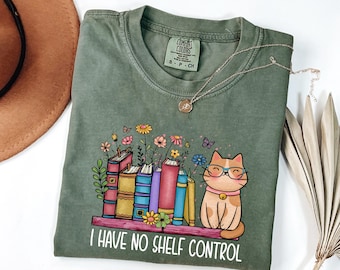 Comfort Colors® Jag har ingen hyllkontroll-tröja, blommig bokkatt-tröja, kattbokälskare-tröja, bibliotekarie-gåva, boknörd-tröja, bokmal-tröja