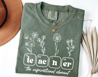 Comfort Colors® Inspirational Element Shirt für Lehrer, Lehrer Geschenke Hoodie, Floral Shirt, süßes Floral Lehrer Shirt, Back To School Shirt