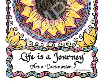 5x7 Blank Cards/Matted Prints  - "Life is a Journey" - Ralph Waldo Emerson with Whimsical Sunflower Art