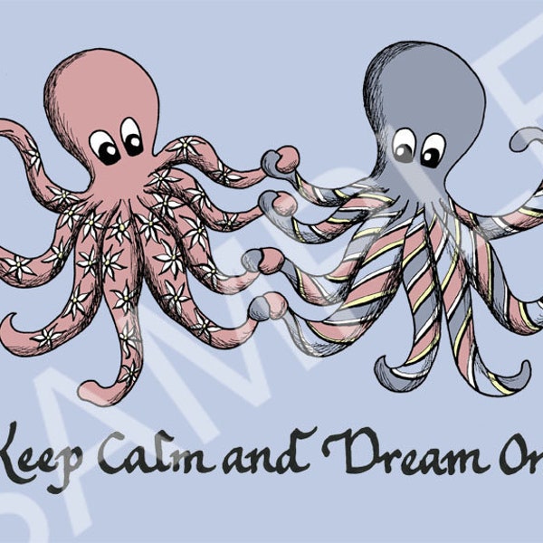 5x7 Blank Cards/Matted Prints - "Keep Calm and Dream On" with Nautical octopuses Artwork