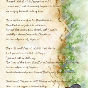 May include: A watercolor painting of seashells and seahorses on a beige background with a poem about faith and trust. The poem reads, "One night I dreamed a dream. As I was walking along the beach with my Lord. Across the dark sky flashed scenes from my life. For each scene, I noticed two sets of footprints in the sand, One belonging to me and one to my Lord. After the last scene of my life flashed before me, I looked back at the footprints in the sand. I noticed that at many times along the path of my life, especially at the very lowest and saddest times, there was only one set of footprints. This really troubled me, so I asked the Lord about it. "Lord, you said once I decided to follow you, You'd walk with me all the way. But I noticed that during the saddest and most troublesome times of my life, there was only one set of footprints. I don't understand why, when I needed You the most, You would leave me." He whispered, "My precious child, I love you and will never leave you Never, ever, during your trials and testings. When you saw only one set of footprints, It was then that I carried you." -Margaret Fiskiback Powers"