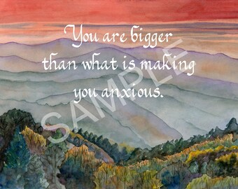 5x7  Blank Cards/Matted Prints - "Bigger than Anxiety" with mountain background